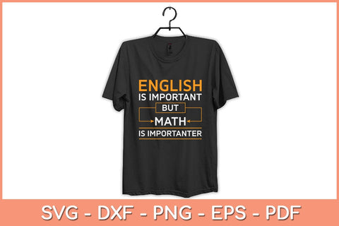 English Is Important But Math Is Importanter Funny Svg Cutting File SVG Helal 