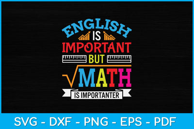 English Is Important But Math Is Importanter Svg Design SVG artprintfile 