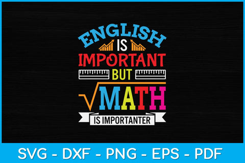 English Is Important But Math Is Importanter Svg Design SVG artprintfile 
