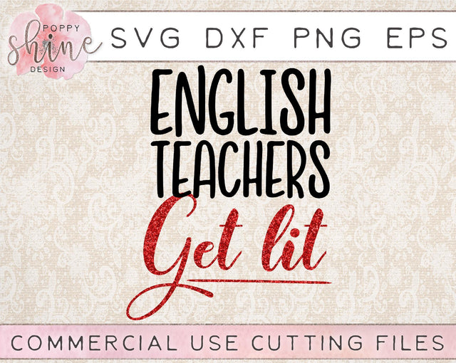 English Teachers Get Lit SVG Poppy Shine Design 