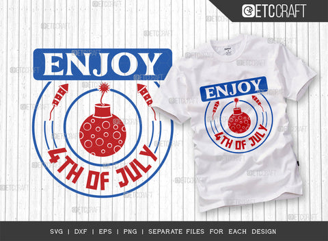 Enjoy 4th Of July SVG Bundle, 4th Of July Svg, Independence Day Svg, America Svg, Patriotic Svg, USA Flag, Holiday Svg, Forth July Quote, ETC T00464 SVG ETC Craft 