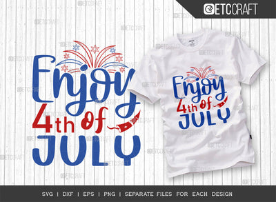 Enjoy 4th Of July SVG Cut File, 4th Of July Svg, Independence Day Svg, America Svg, Patriotic Svg, USA Flag, Holiday Svg, Forth July Quote, ETC T00464 SVG ETC Craft 