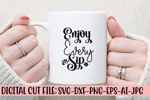 Enjoy Every Sip SVG Cut File SVG Syaman 