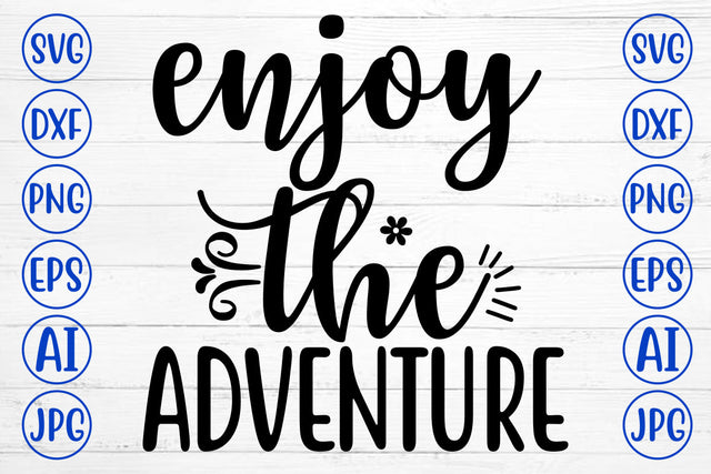 Enjoy The Adventure SVG Cut File SVG Syaman 