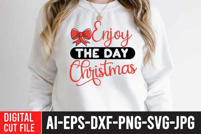 Enjoy The Day Christmas SVG Cut File , Enjoy The Day Christmas T-Shirt Design SVG BlackCatsMedia 