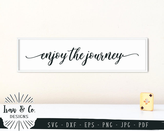 Enjoy the Journey SVG Files | Inspirational SVG | Farmhouse SVG (875315529) SVG Ivan & Co. Designs 