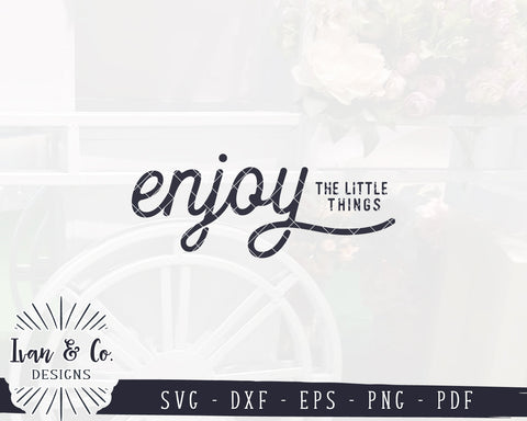 Enjoy the Little Things SVG Files | Farmhouse Sign Svg | Commercial Use | Digital Cut Files (1165075203) SVG Ivan & Co. Designs 