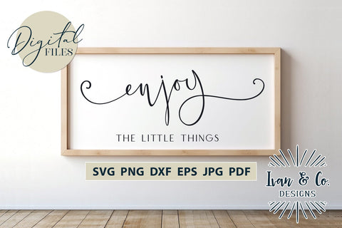 Enjoy the Little Things Svg Files, Farmhouse Svg, Cricut Svg, Silhouette Designs, Digital Cut Files, Vinyl Designs, JPG DXF PNG (863314705) SVG Ivan & Co. Designs 