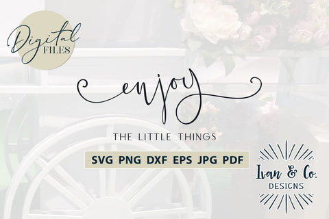 Enjoy the Little Things Svg Files, Farmhouse Svg, Cricut Svg, Silhouette Designs, Digital Cut Files, Vinyl Designs, JPG DXF PNG (863314705) SVG Ivan & Co. Designs 