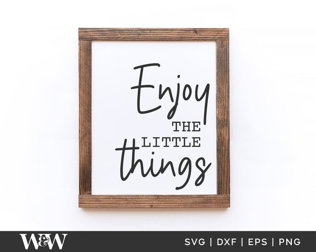 Enjoy The Little Things SVG | Quote SVG SVG Wood And Walt 