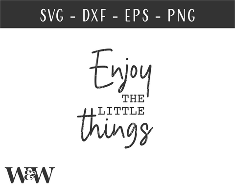 Enjoy The Little Things SVG | Quote SVG SVG Wood And Walt 