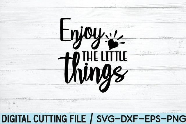 enjoy the little things SVG SVG buydesign 