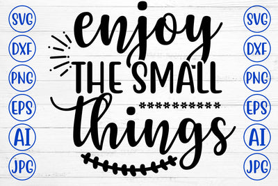 Enjoy The Small Things SVG Cut File SVG Syaman 