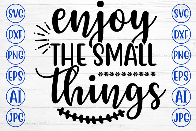 Enjoy The Small Things SVG Cut File SVG Syaman 