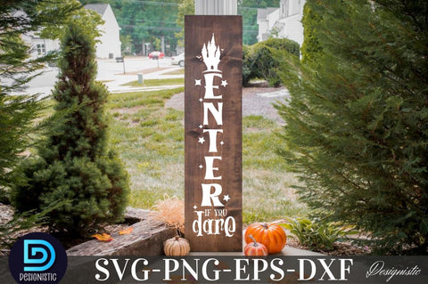 Enter if you dare, Halloween Porch Sign Svg Bundle, Welcome Sign Svg SVG DESIGNISTIC 