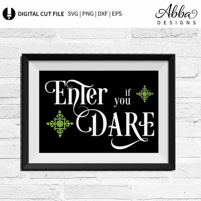 Enter If You Dare SVG Abba Designs 