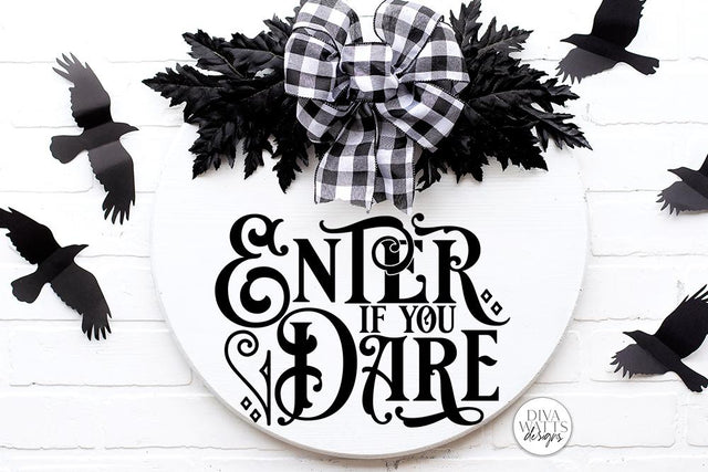 Enter If You Dare SVG | Halloween Round Sign Design SVG Diva Watts Designs 