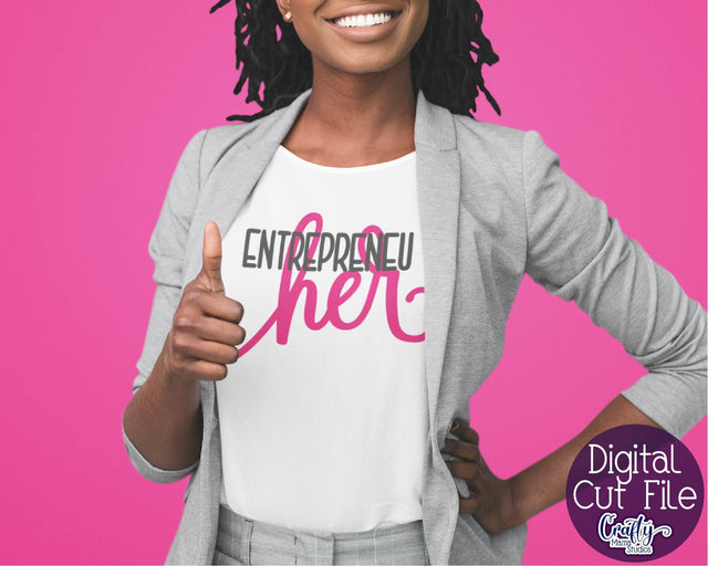 Entrepreneur Shirt SVG - Girl Boss SVG - Boss Babe SVG - Entrepreneu Her SVG Crafty Mama Studios 