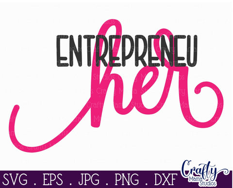 Entrepreneur Shirt SVG - Girl Boss SVG - Boss Babe SVG - Entrepreneu Her SVG Crafty Mama Studios 