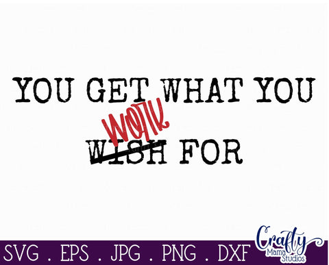 Entrepreneur Shirt SVG - Girl Boss SVG - You Get What You Work For SVG SVG Crafty Mama Studios 