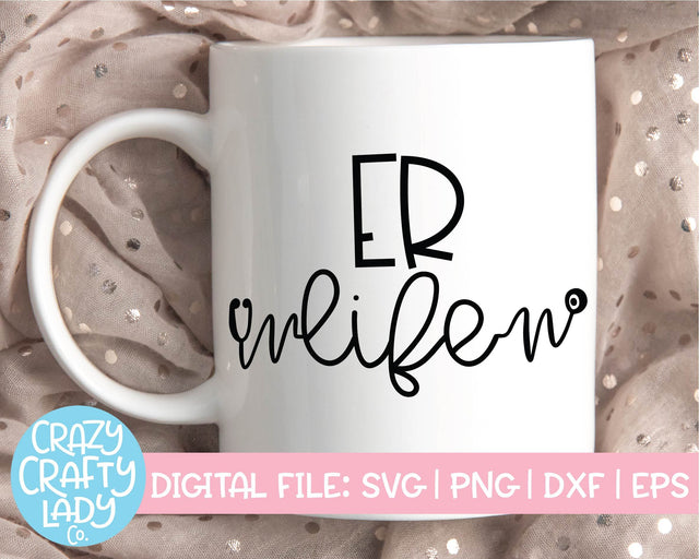ER Life | Medical Doctor | Nurse Quote SVG Cut File SVG Crazy Crafty Lady Co. 