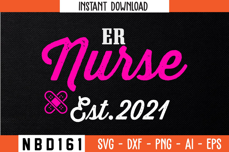 er nurse est.2021 Svg Design SVG Nbd161 
