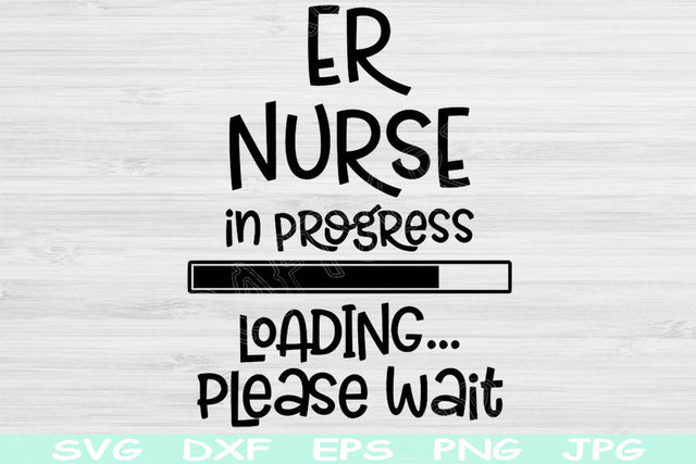 ER Nurse In Progress Loading Please Wait Svg, Nurse Svg, Png Digital Download Design Svg For Cricut, Glowforge, Silhouette Vector Cut Files SVG TiffsCraftyCreations 