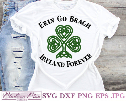 Erin Go Bragh Ireland Forever, Saint Patrick's Day SVG SVG Madison Mae Designs 