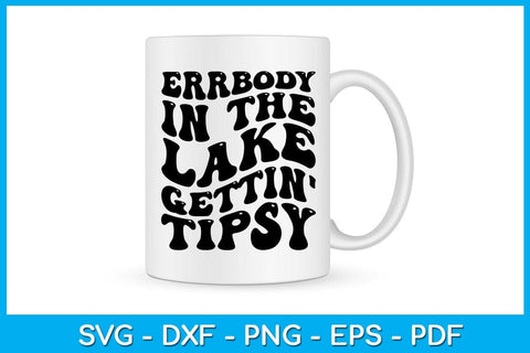 Errbody in the Lake Gettin' Tipsy Summer Vacation SVG PNG PDF Cut File SVG Creativedesigntee 