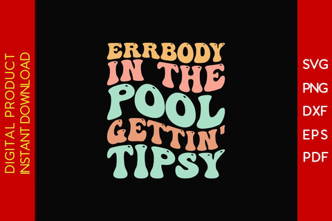 Errbody In The Pool Gettin' Tipsy Retro Summer Vacation SVG PNG PDF Cut File SVG Creativedesigntee 