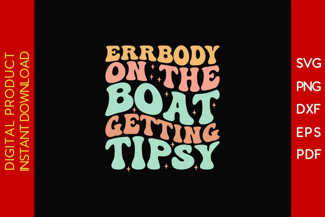 Errbody On The Boat Getting Tipsy Retro Summer Vacation SVG PNG PDF Cut File SVG Creativedesigntee 