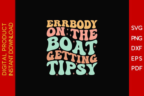 Errbody On The Boat Getting Tipsy Retro Summer Vacation SVG PNG PDF Cut File SVG Creativedesigntee 