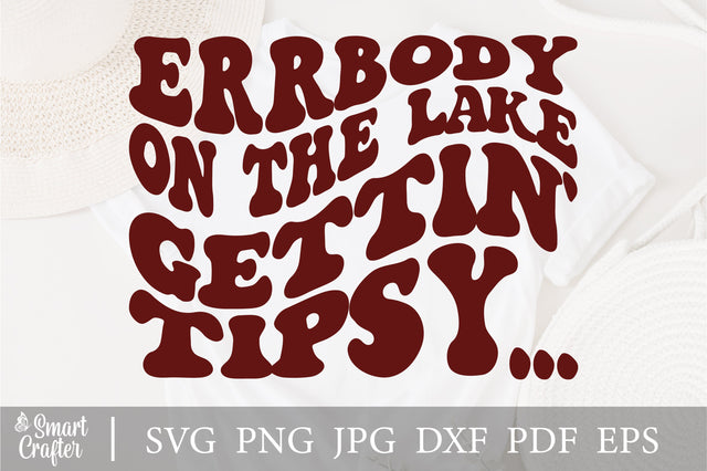Errbody on the lake gettin'tipsy svg, design svg, EPS PNG Cricut Instant Download SVG Fauz 