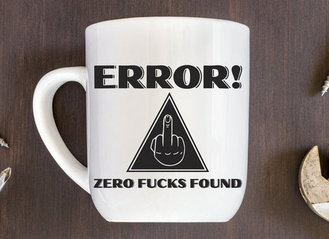 Error Zero Fucks Found Funny Adult SVG Design | So Fontsy SVG Crafting After Dark 
