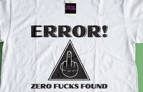 Error Zero Fucks Found Funny Adult SVG Design | So Fontsy SVG Crafting After Dark 