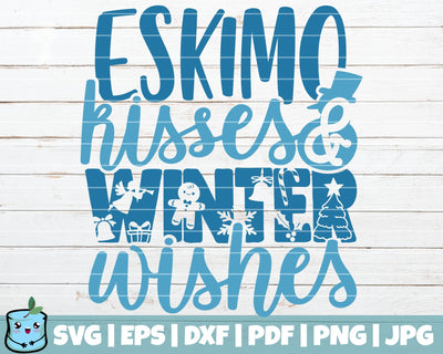 Eskimo Kisses And Winter Wishes SVG MintyMarshmallows 