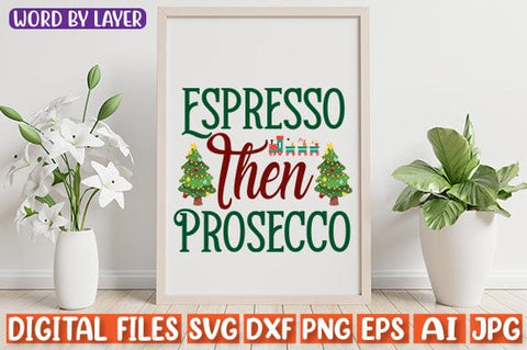 Espresso then Prosecco SVG cut file SVG Blessedprint 