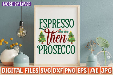 Espresso then Prosecco SVG cut file SVG Blessedprint 