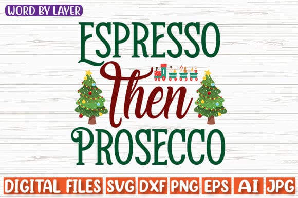 Espresso then Prosecco SVG cut file SVG Blessedprint 