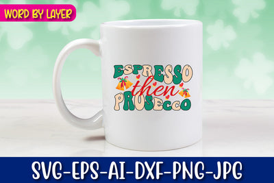 Espresso Then Prosecco SVG cut file SVG Blessedprint 