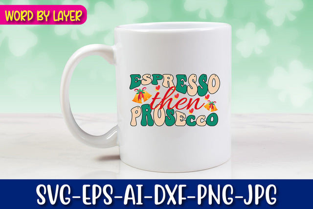 Espresso Then Prosecco SVG cut file SVG Blessedprint 