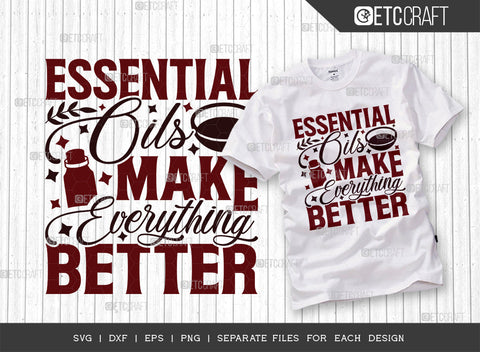 Essential Oils Make Everything Better SVG Bundle, Essential Oil Svg, Mama Svg, Oil Svg, Oil Therapy Svg, Sayings, Oil Quotes, ETC T00267 SVG ETC Craft 
