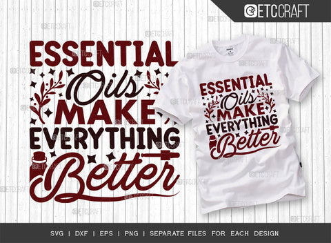 Essential Oils Make Everything Better SVG Bundle, Essential Oil Svg, Mama Svg, Oil Svg, Oil Therapy Svg, Sayings, Oil Quotes, ETC T00267 SVG ETC Craft 