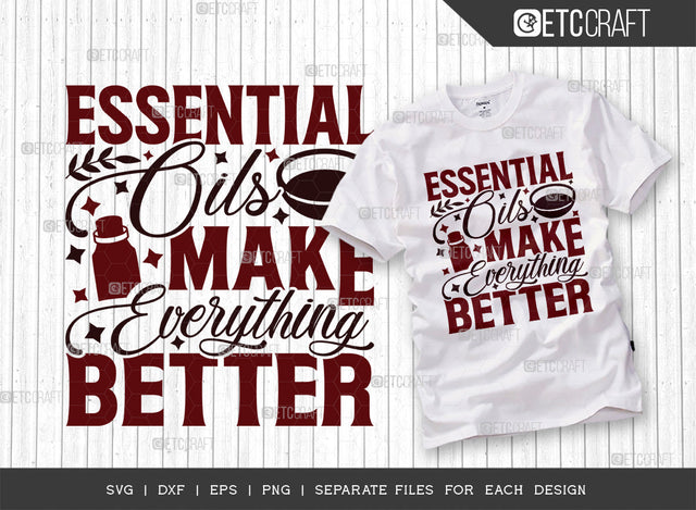 Essential Oils Make Everything Better SVG Cut File, Essential Oil Svg, Mama Svg, Oil Svg, Oil Therapy Svg, Sayings, Oil Quotes, ETC T00267 SVG ETC Craft 