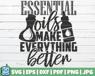 essential Oils Make Everything Better SVG MintyMarshmallows 
