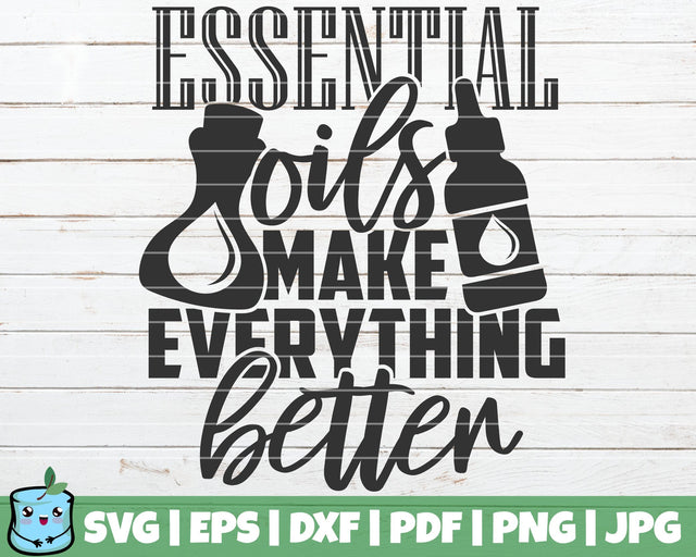 essential Oils Make Everything Better SVG MintyMarshmallows 