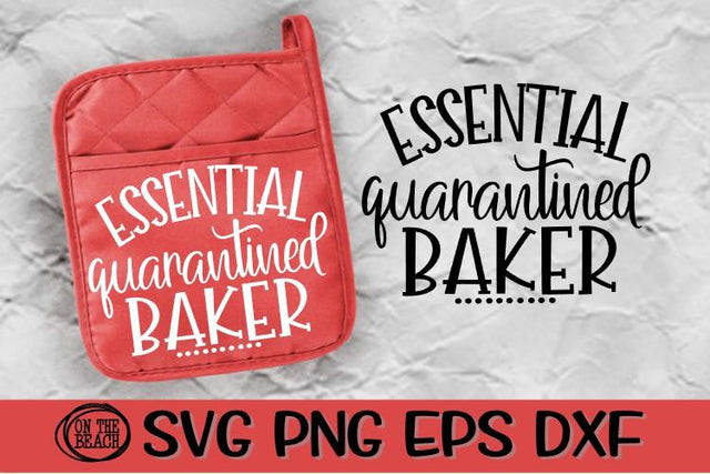 Essential Quarantined Baker - Valentine Svg -SVG PNG EPS DXF SVG On the Beach Boutique 