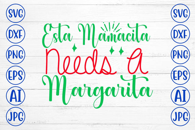 Esta Mamacita Needs A Margarita SVG Cut File SVG Syaman 