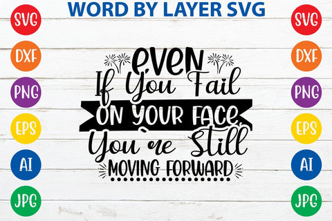 Even If You Fail On Your Face, You're Still Moving Forward SVG Design SVG Rafiqul20606 