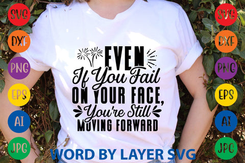 Even If You Fail On Your Face, You're Still Moving Forward svg design SVG Rafiqul20606 